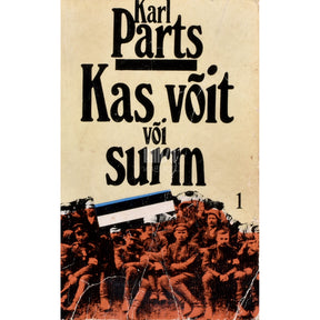 Karl Parts Kas võit või surm 1. osa