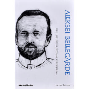 Aleksei Bellegarde Minu mälestusi Eestimaa kubernerina