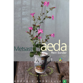 Rein Sander Metsast aeda. Meie looduslilli