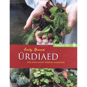 Evely Karvak Ürdiaed ehk Ideid kauni tarbeaia rajamiseks