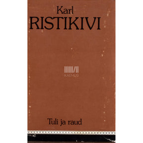 Karl Ristikivi Tuli ja raud