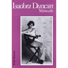 Isadora Duncan Minu elu