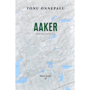 Tõnu Õnnepalu Aaker. Muskoka, Ontario, CA