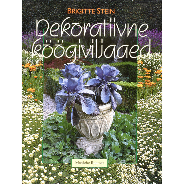 Brigitte Stein. Dekoratiivne köögiviljaaed