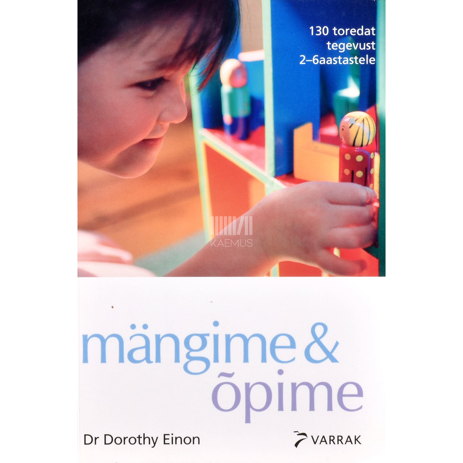 Dorothy Einon. Mängime &amp; õpime