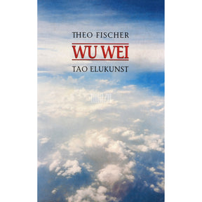 Theo Fischer Wu wei. Tao elukunst