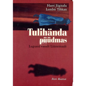 Harri Jõgisalu, Lembit Tihkan Tulihända püüdmas