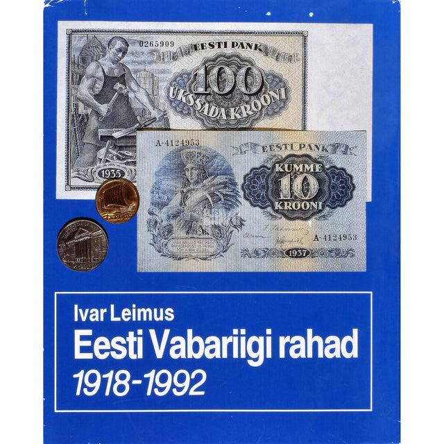 Ivar Leimus. Eesti Vabariigi rahad 1918-1992