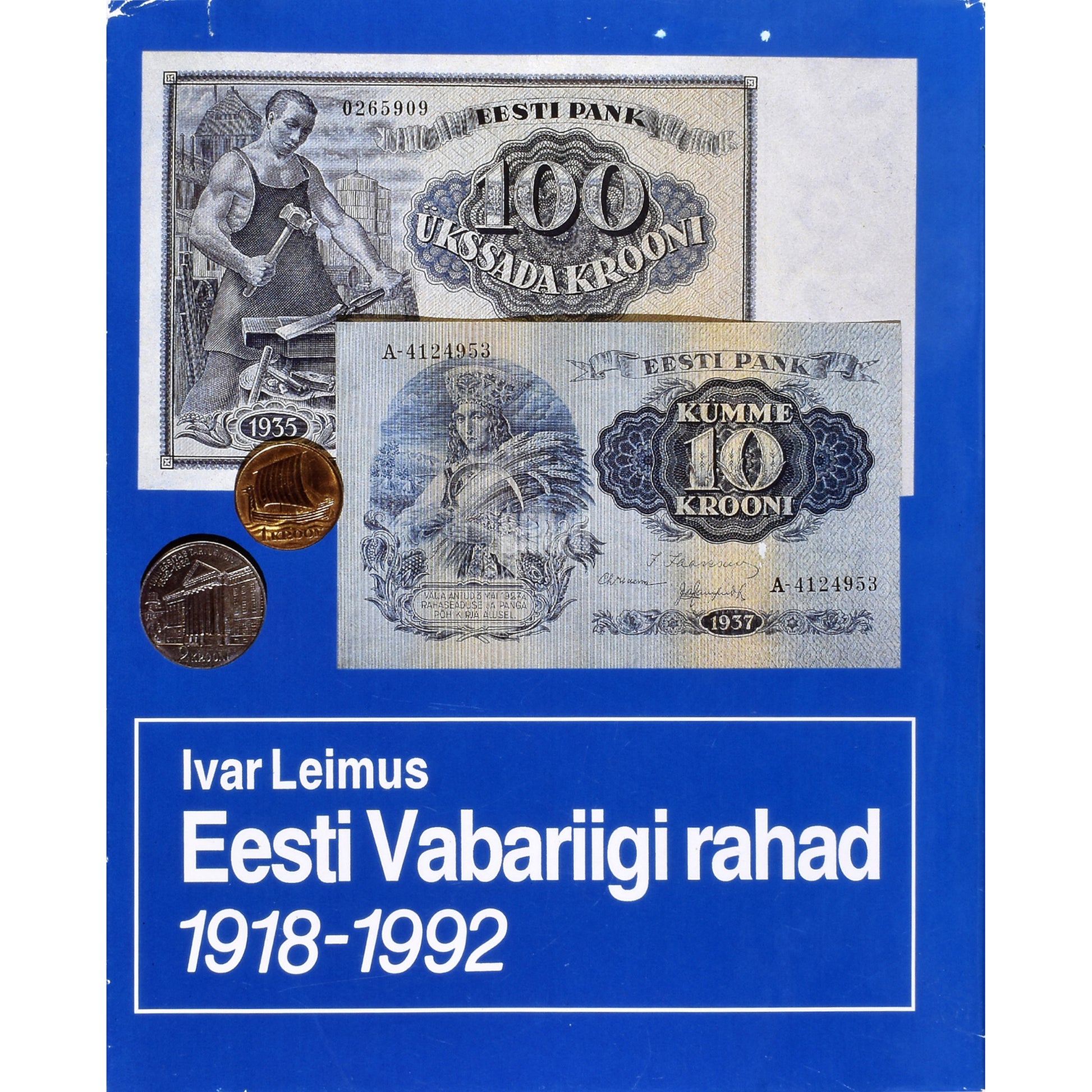 Ivar Leimus. Eesti Vabariigi rahad 1918-1992
