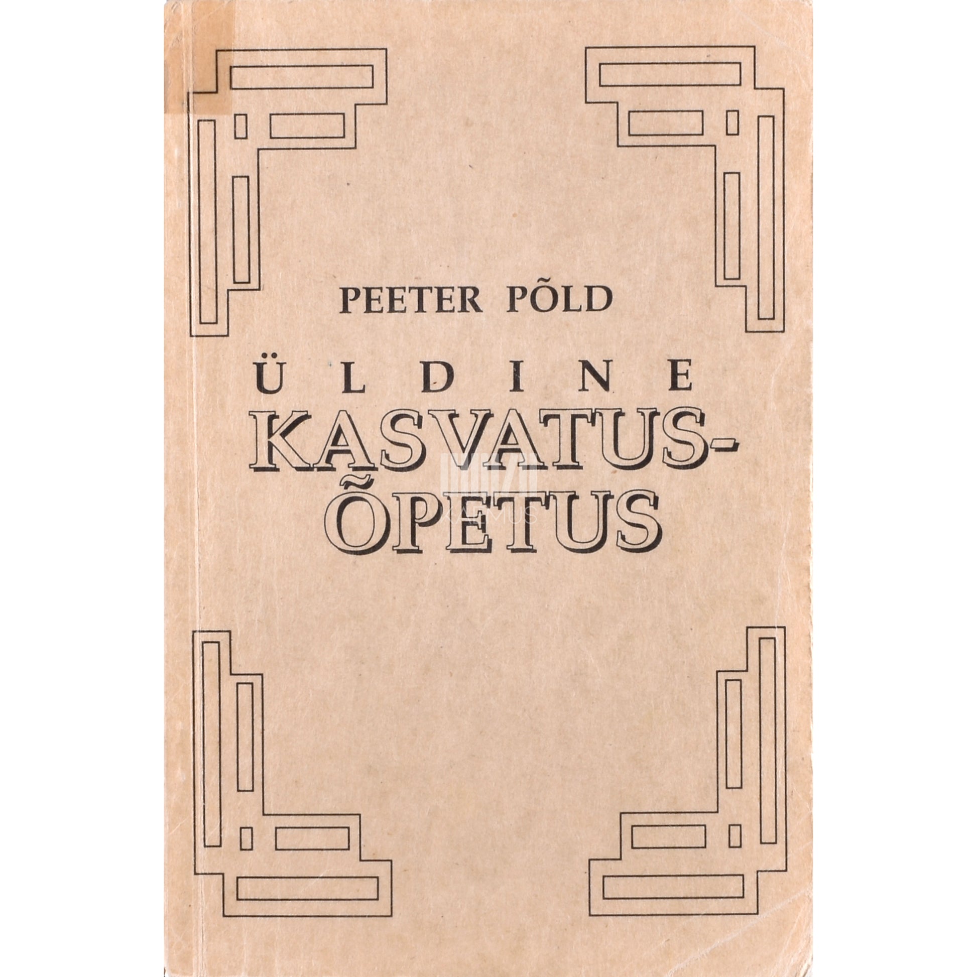 Peeter Põld. Üldine kasvatusõpetus