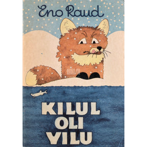 Eno Raud Kilul oli vilu