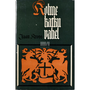 Jaan Kross Kolme katku vahel 1. osa