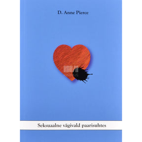 D. Anne Pierce Seksuaalne vägivald paarisuhtes