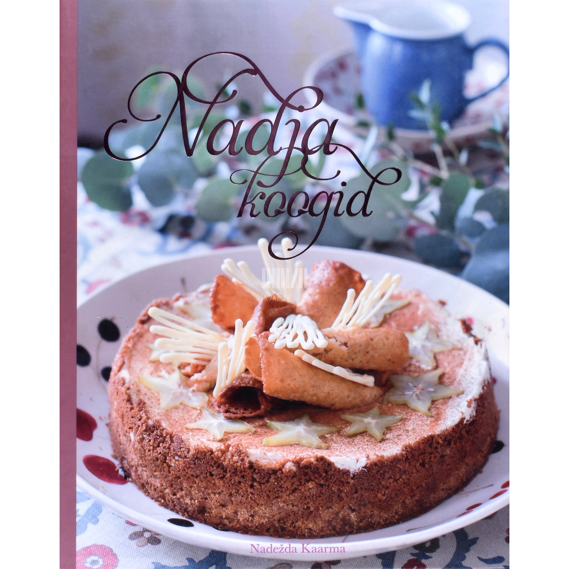 Nadežda Kaarma. Nadja koogid 1. osa