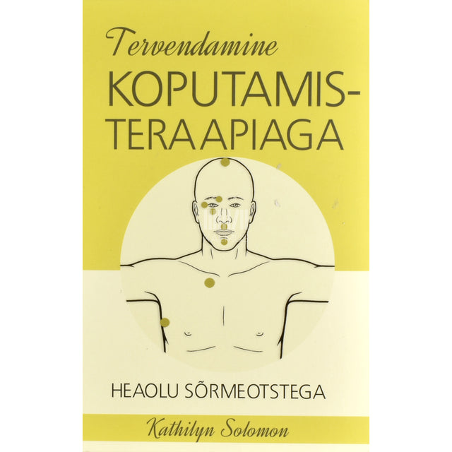 Kathilyn Solomon. Tervendamine koputamisteraapiaga