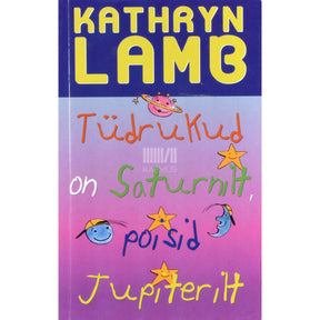 Kathryn Lamb Tüdrukud on Saturnilt, poisid Jupiterilt