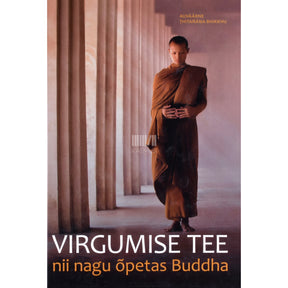 bhikkhu Țhitañāņo Virgumise tee - nii nagu õpetas Buddha
