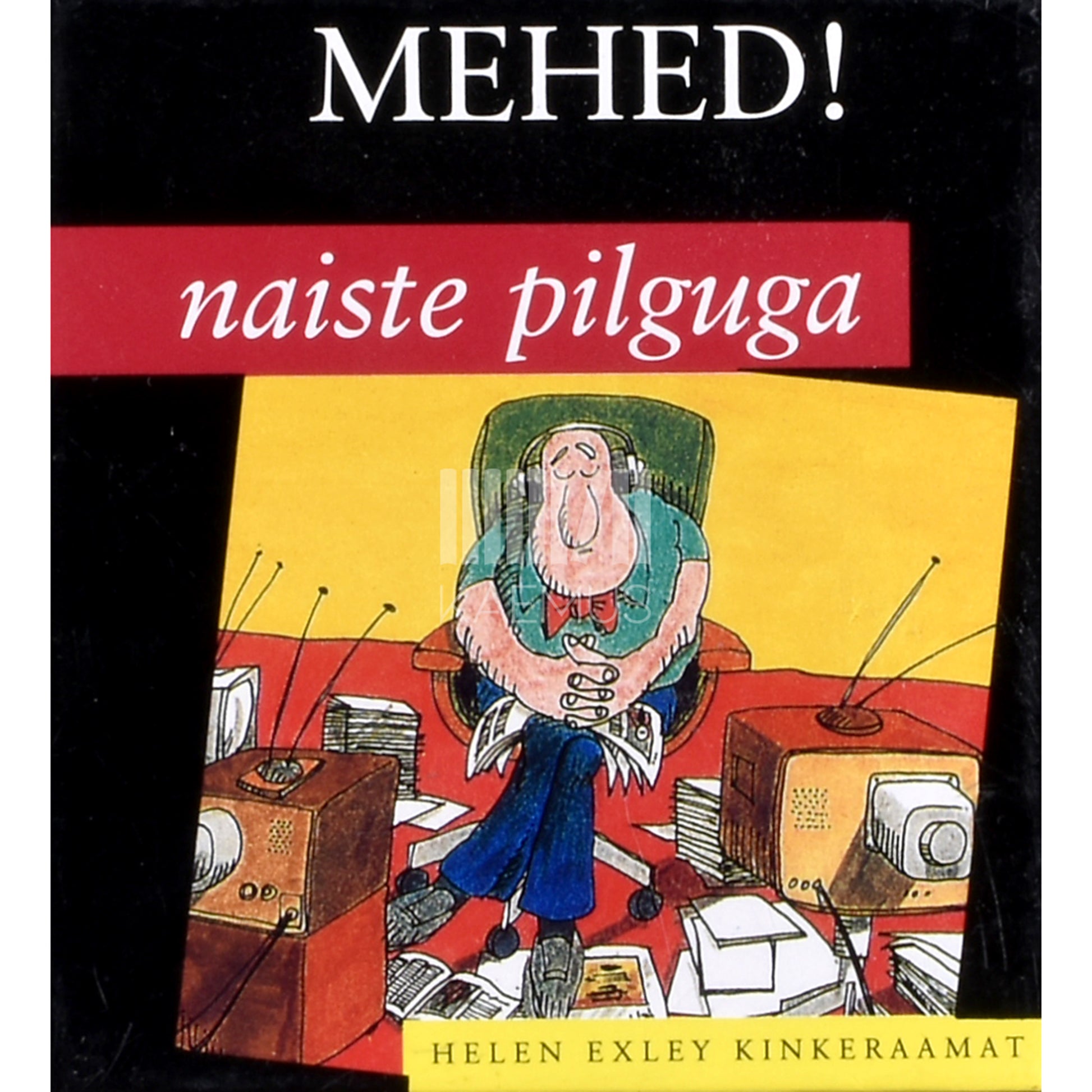 Helen Exley. Mehed! Naiste pilguga