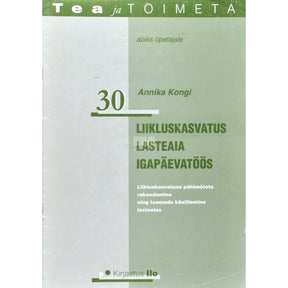 Annika Kongi Liikluskasvatus lasteaia igapäevatöös