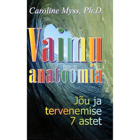 Caroline Myss Vaimu anatoomia
