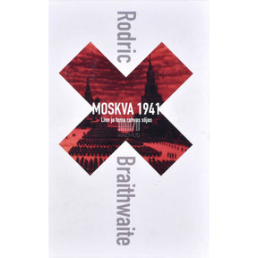 Rodric Braithwaite Moskva 1941. Linn ja tema rahvas sõjas