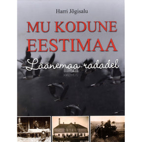Kaemus Mu kodune Eestimaa. Läänemaa radadel