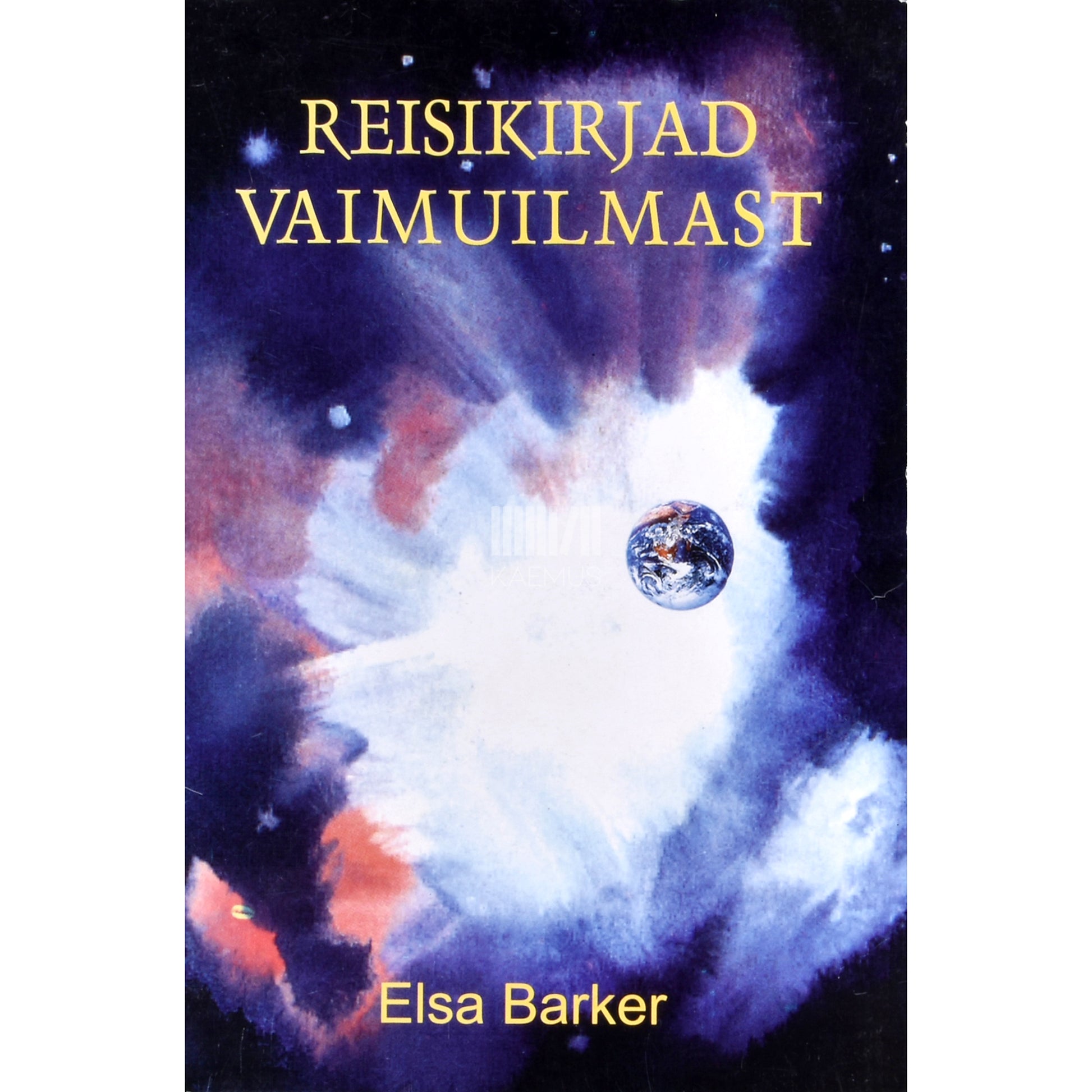 Elsa Barker. Reisikirjad vaimuilmast