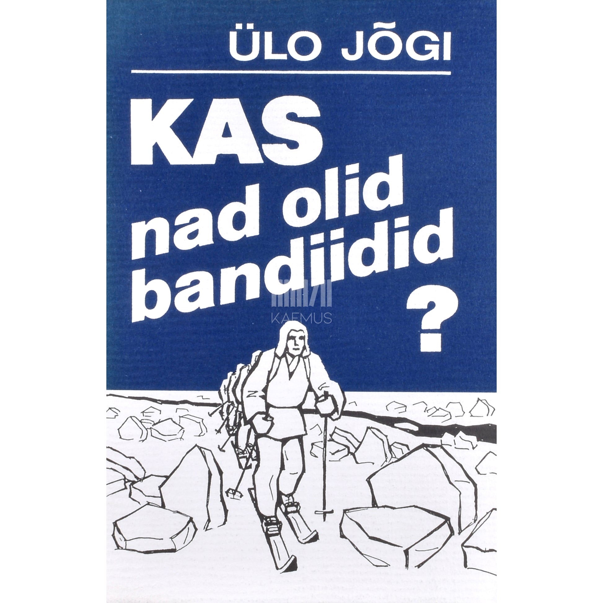Ülo Jõgi. Kas nad olid bandiidid?
