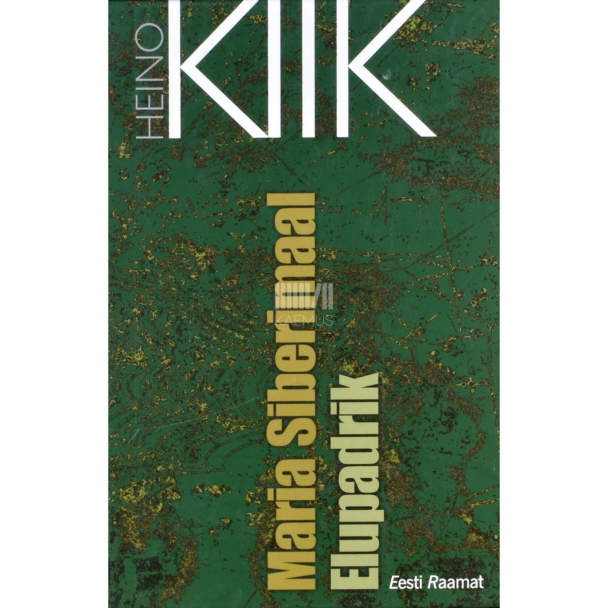 Heino Kiik. Maria Siberimaal. Elupadrik