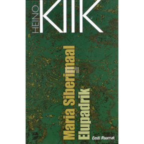 Heino Kiik Maria Siberimaal. Elupadrik