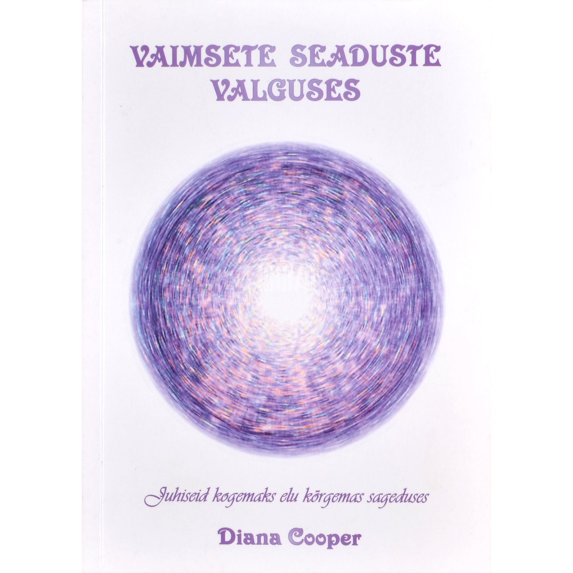 Diana Cooper. Vaimsete seaduste valguses