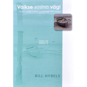 Bill Hybels Vaikse sosina vägi