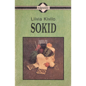 Liivia Kivilo Sokid. Käsiraamat kudumiseks
