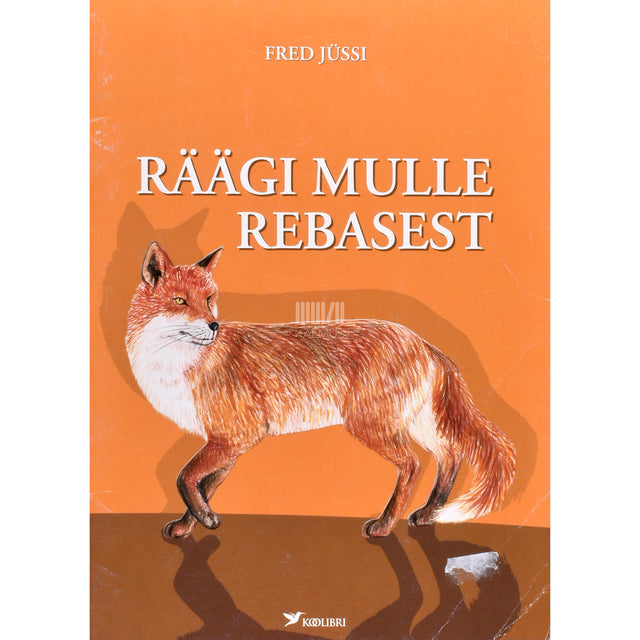 Fred Jüssi. Räägi mulle rebasest