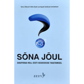 ... Sõna jõul: diasporaa roll Eesti iseseisvuse taastamisel 2008