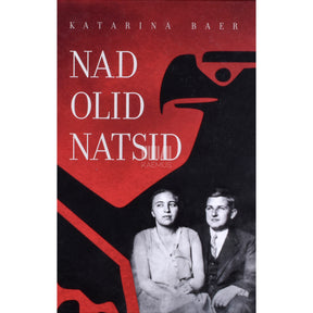 Katarina Baer Nad olid natsid
