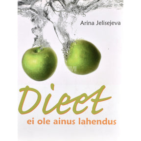 Arina Jelisejeva Dieet ei ole ainus lahendus