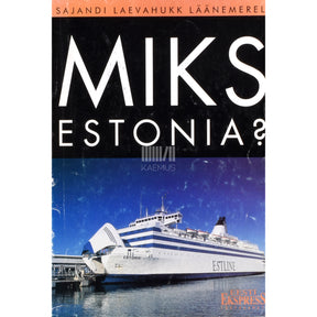 ... Miks "Estonia"?
