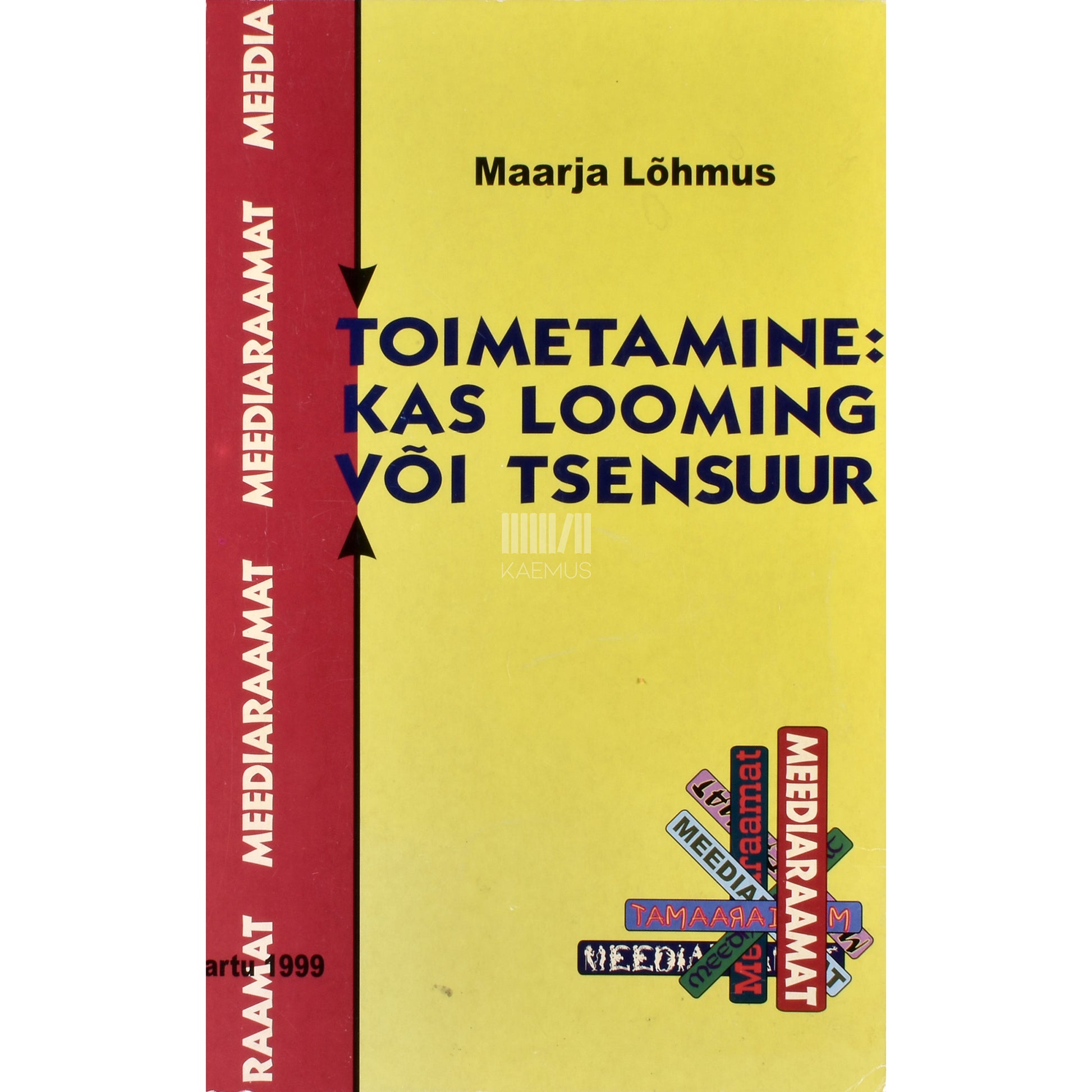 Maarja Lõhmus. Toimetamine: kas looming või tsensuur