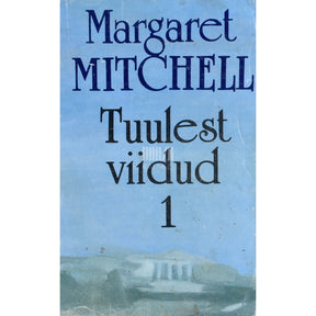 Margaret Mitchell Tuulest viidud 1. osa