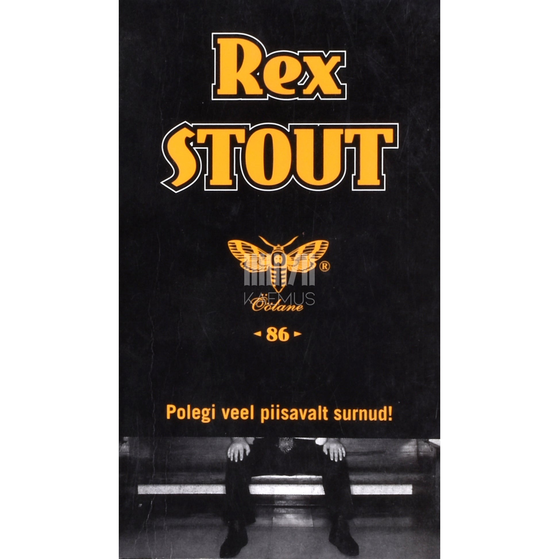Rex Stout. Polegi veel piisavalt surnud!