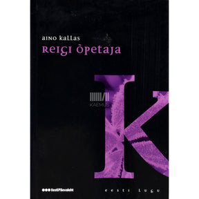 Aino Kallas Reigi õpetaja. Püha jõe kättemaks