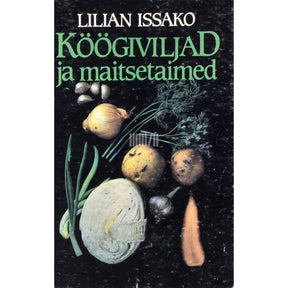 Lilian Issako Köögiviljad ja maitsetaimed