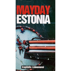 ... Mayday Estonia. Tragöödia Läänemerel 1. osa