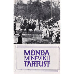 ... Mõnda mineviku Tartust