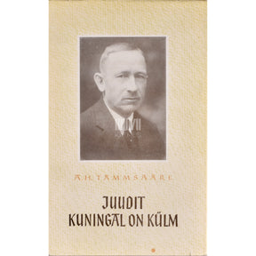 A. H. Tammsaare Juudit. Kuningal on külm