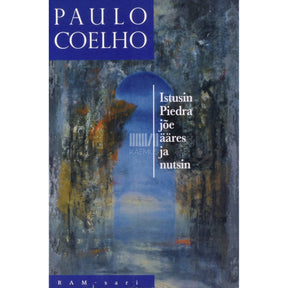 Paulo Coelho Istusin Piedra jõe ääres ja nutsin