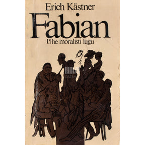 Erich Kästner Fabian. Ühe moralisti lugu