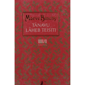 Maeve Binchy Tänavu läheb teisiti ja teisi jutte