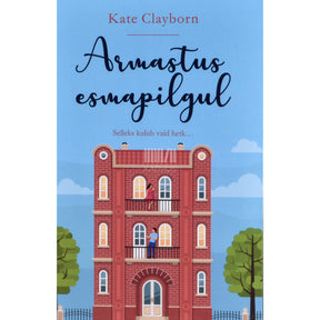 Kate Clayborn Armastus esmapilgul